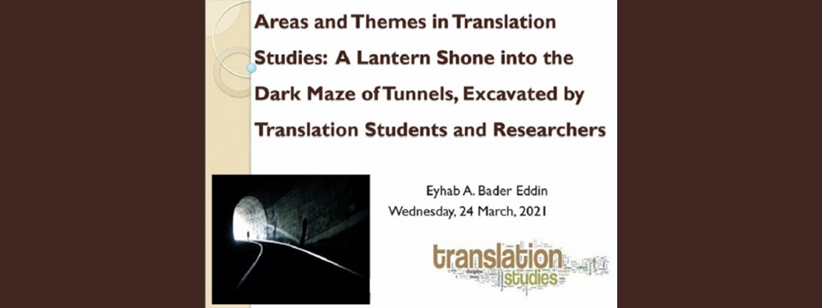 reas and Themes in Translation Studies: A Lantern Shone into the Dark Maze of Tunnels, Excavated by Translation Students and Researchers