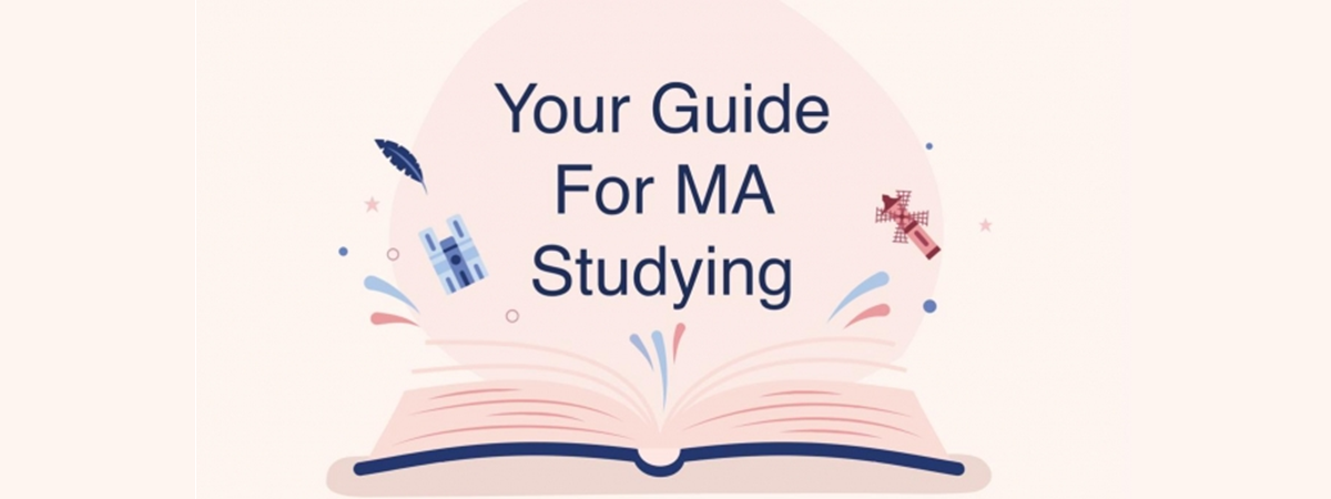 Your Guide for MA Studying